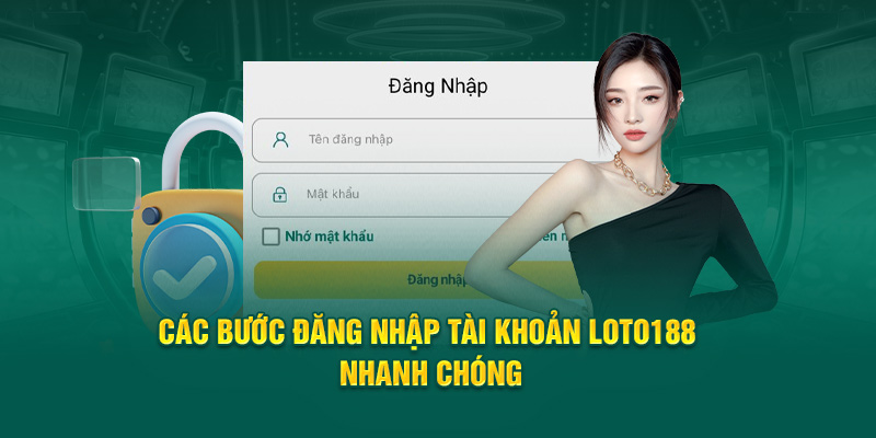 cac-buoc-dang-nhap-tai-khoan-loto188-nhanh-chong