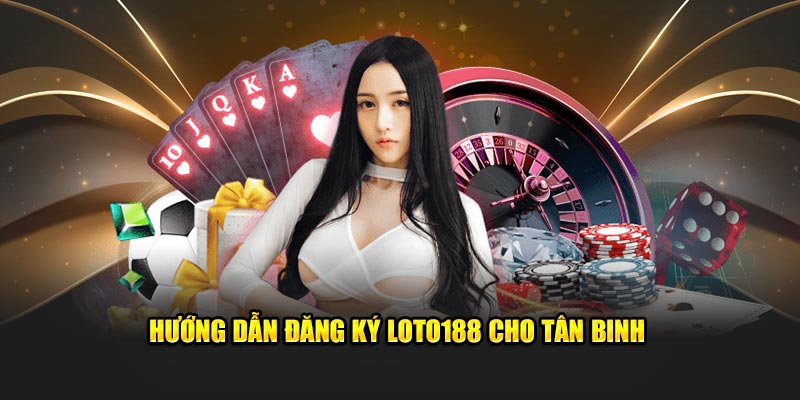 huong-dan-dang-ky-loto188-cho-tan-binh