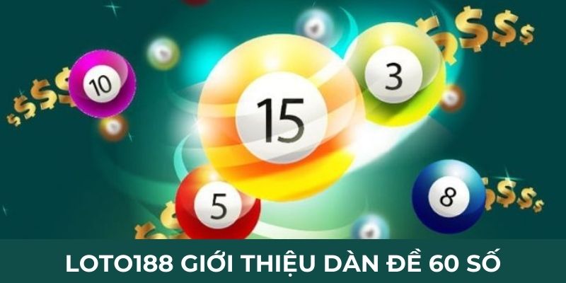 loto188-gioi-thieu-dan-de-60-so