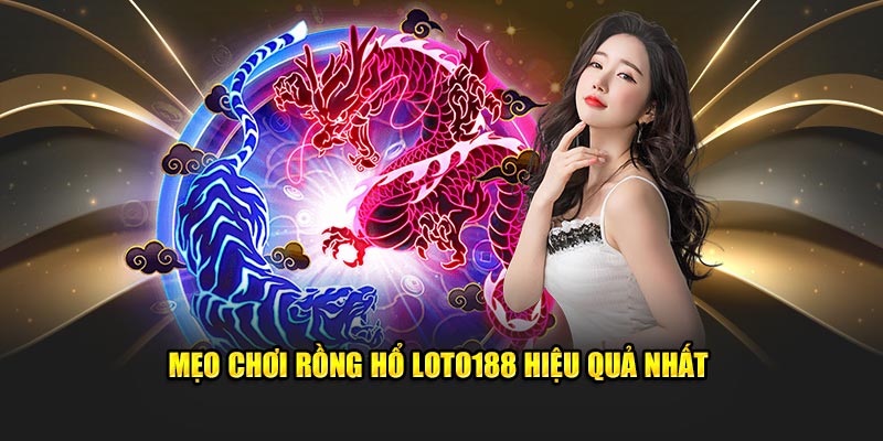 meo-choi-rong-ho-loto188-hieu-qua-nhat