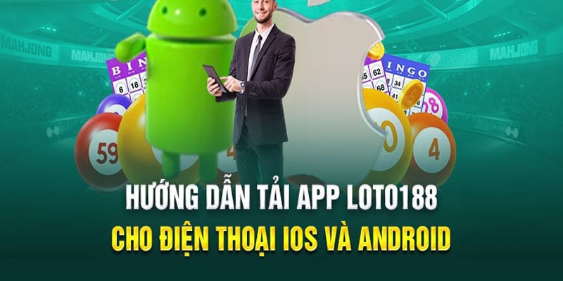 huong-dan-tai-app-loto188-chi-tiet